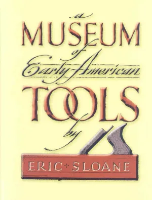 A Museum of Early American Tools Hardcover  May 19, 2008