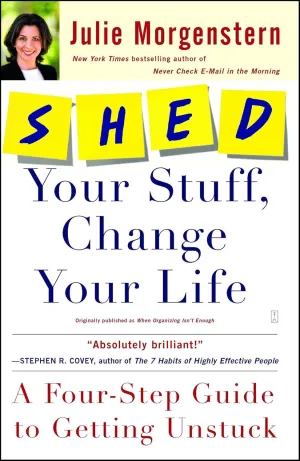 SHED Your Stuff, Change Your Life: A Four-Step Guide to Getting Unstuck Paperback  March 3, 2009