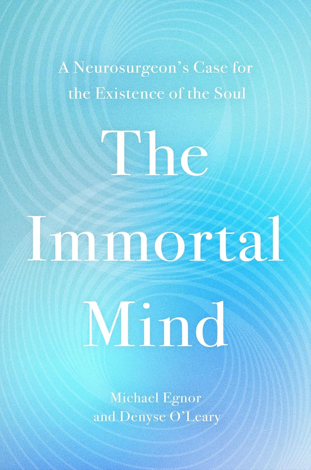 The Immortal Mind: A Neurosurgeons Case for the Existence of the Soul Hardcover  June 3, 2025
