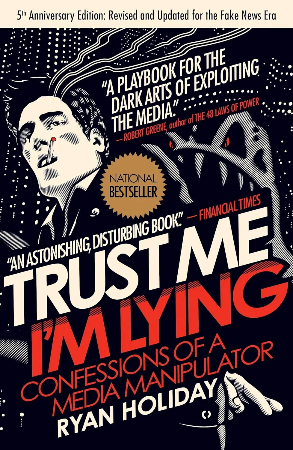 Trust Me, I'm Lying: Confessions of a Media Manipulator Paperback  July 2, 2013